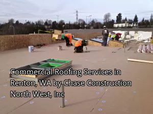Commercial Roofing Services in Renton, WA by Chase Construction North West, Inc
