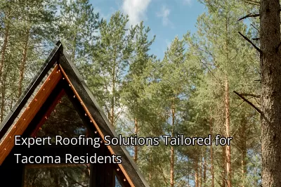 Expert Roofing Solutions Tailored for Tacoma Residents