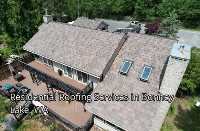 Residential Roofing Services in Bonney Lake, WA