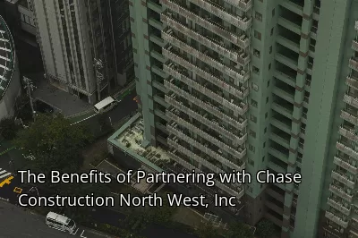 The Benefits of Partnering with Chase Construction North West, Inc