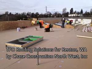 TPO Roofing Solutions for Renton, WA by Chase Construction North West, Inc