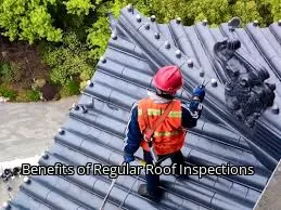 Benefits of Regular Roof Inspections