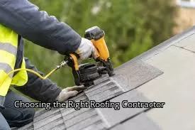 Choosing the Right Roofing Contractor