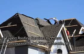 Expert Roofing Services by Chase Construction North West in Seattle, WA