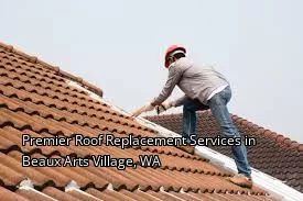 Premier Roof Replacement Services in Beaux Arts Village, WA