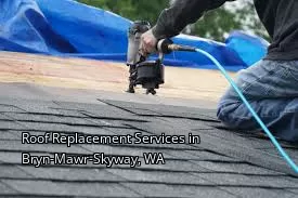 Roof Replacement Services in Bryn-Mawr-Skyway, WA