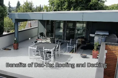 Benefits of Dec-Tec Roofing and Decking Benefits of Dec-Tec Roofing and Decking