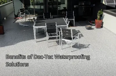 Benefits of Dec-Tec Waterproofing Solutions