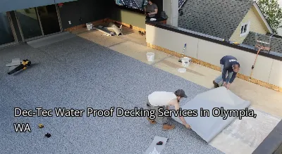 Dec-Tec Water Proof Decking Services in Olympia, WA